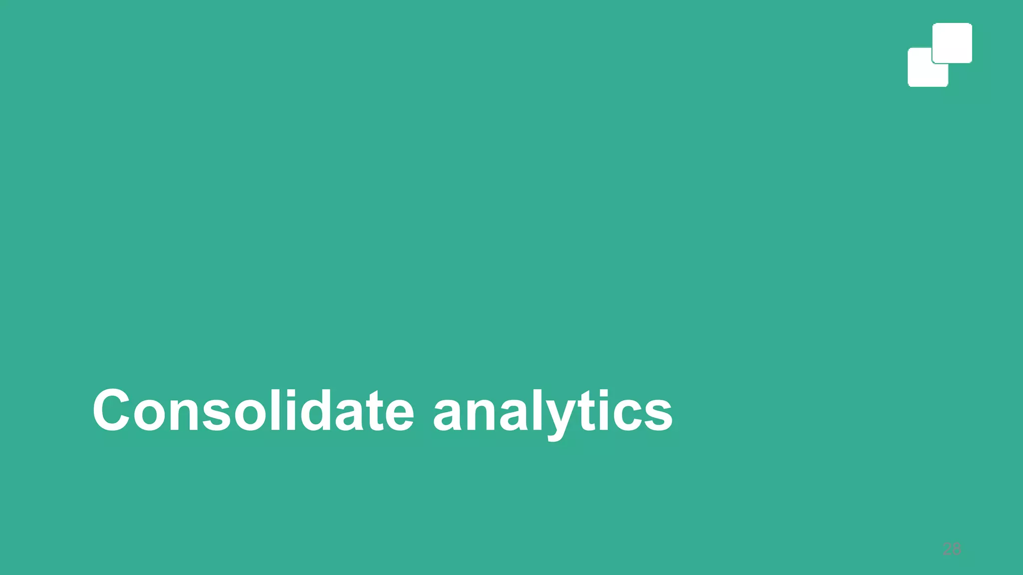 Consolidate analytics
28
 