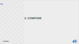 2. COMPOSE
 