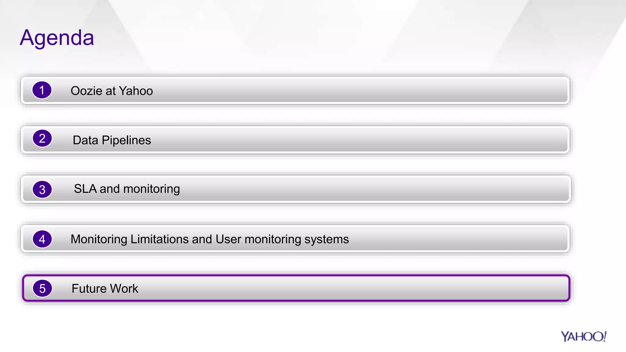 Agenda
Oozie at Yahoo1
Data Pipelines
SLA and monitoring
Monitoring Limitations and User monitoring systems
Future Work
2
3
4
5
 