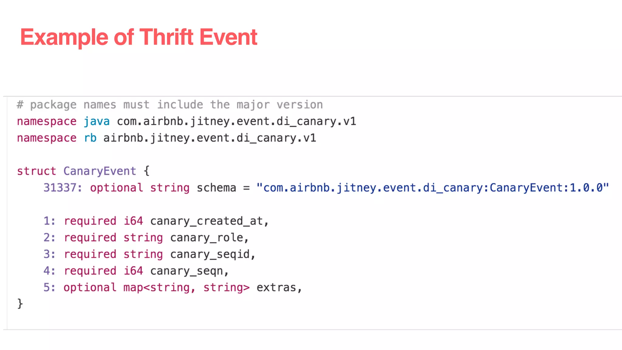 Example of Thrift Event
because the event is your API
 