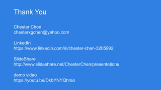 Thank You
Chester Chen
chesterxgchen@yahoo.com
LinkedIn
https://www.linkedin.com/in/chester-chen-3205992
SlideShare
http://www.slideshare.net/ChesterChen/presentations
demo video
https://youtu.be/DkbYNYQhrao
 