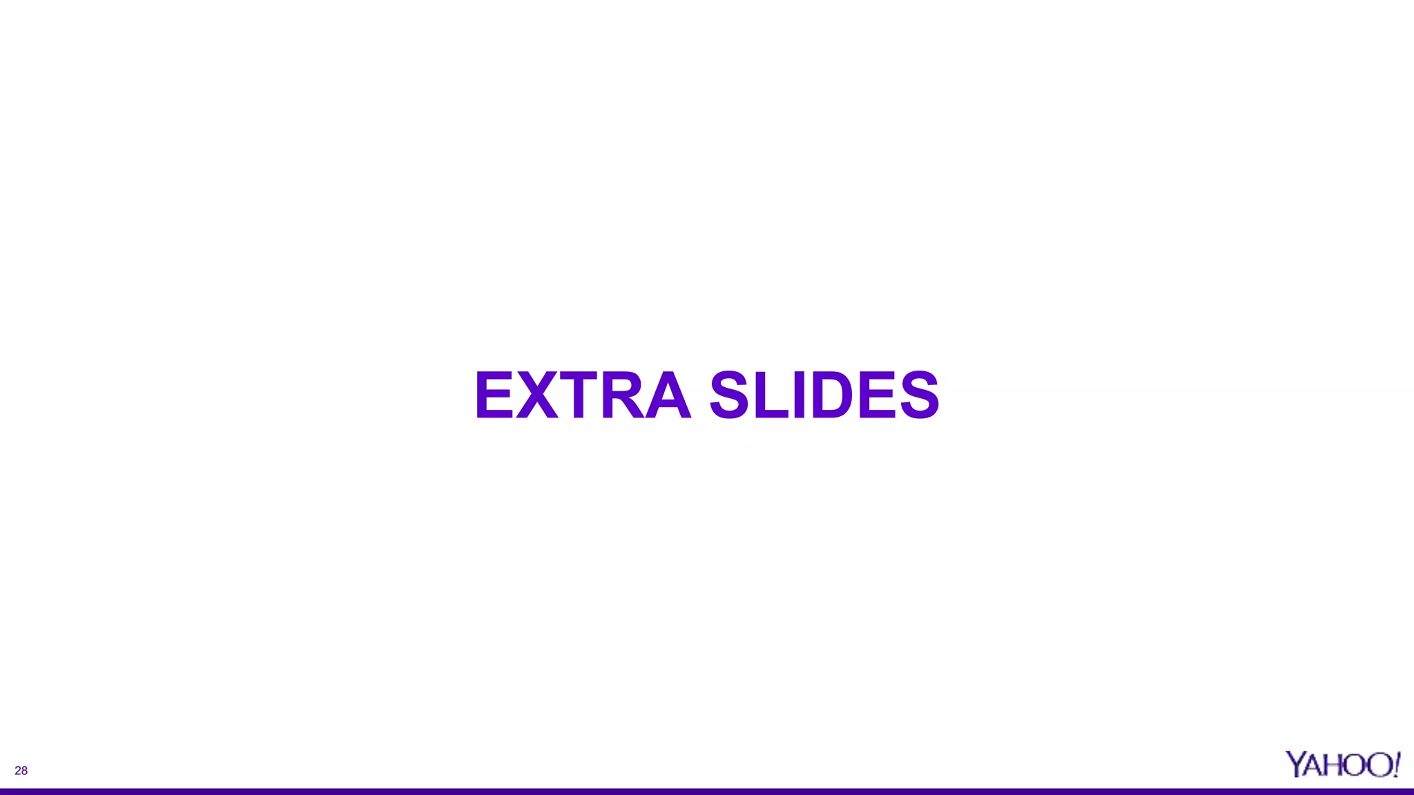 28
EXTRA SLIDES
 