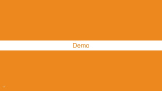 17
Demo
 