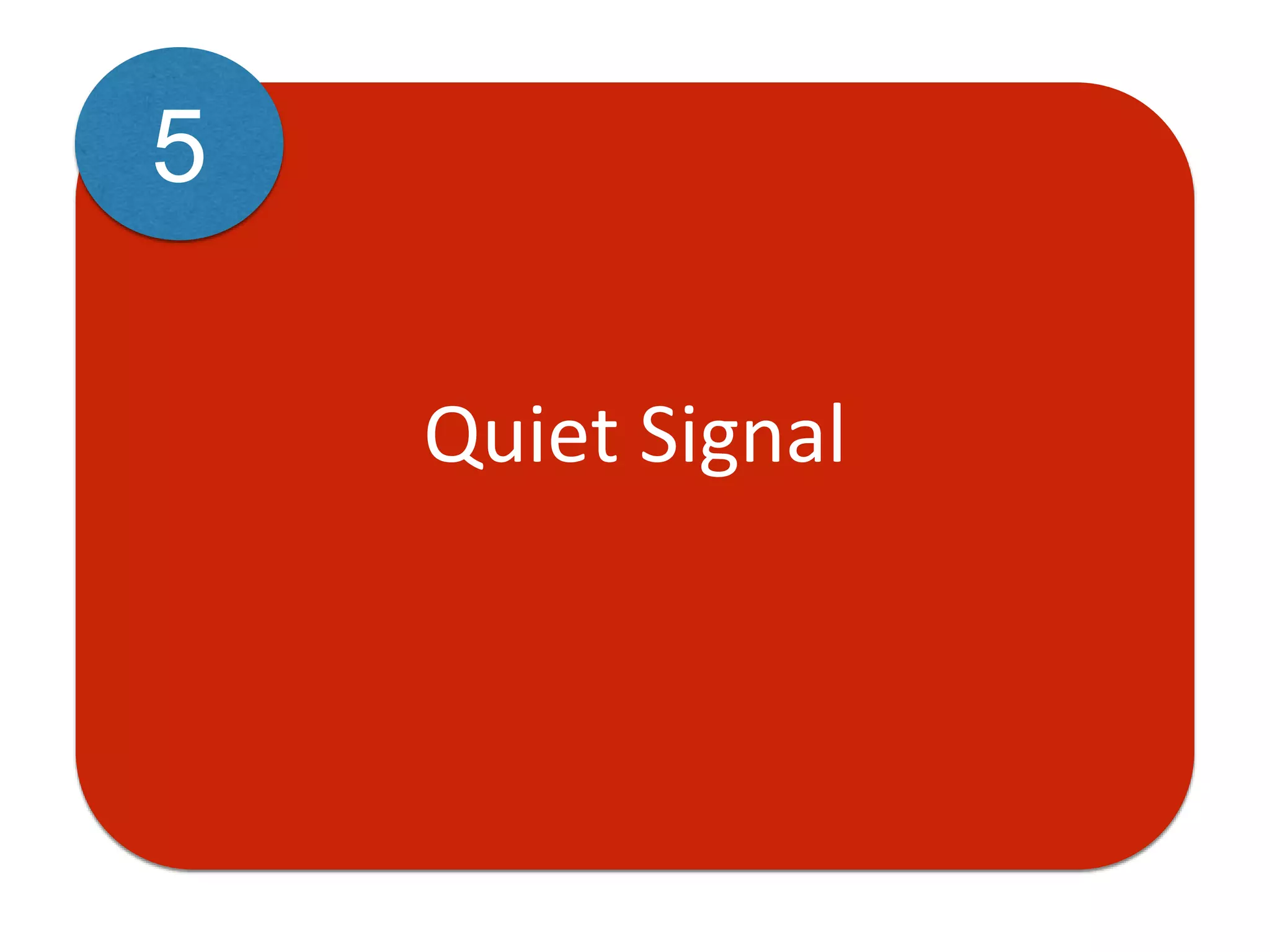 Quiet Signal
5
 