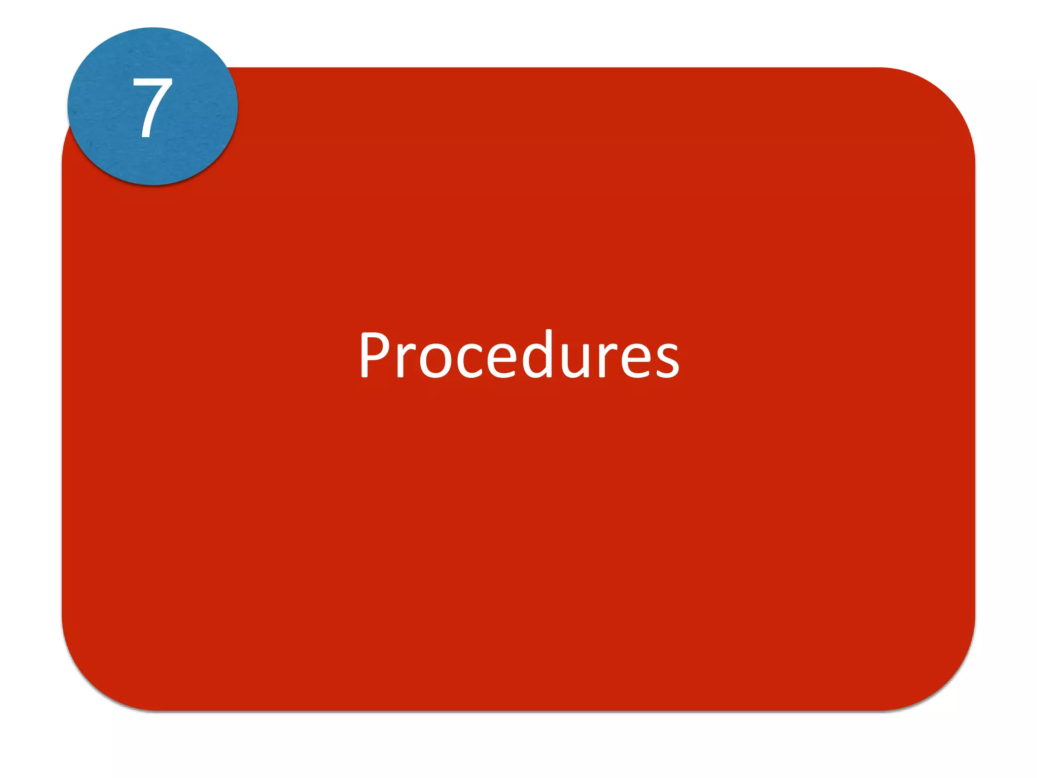 Procedures
7
 