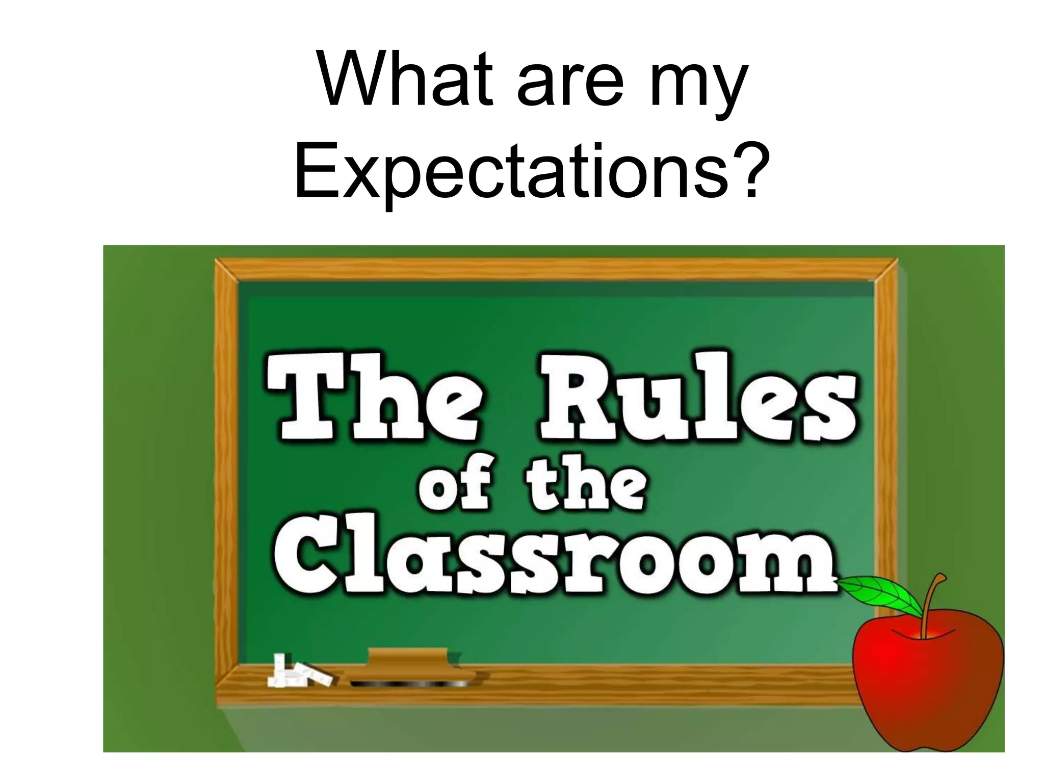 What are my
Expectations?
 