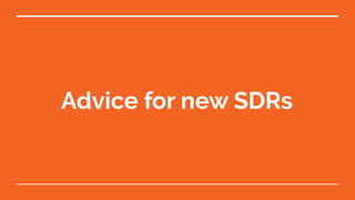 Advice for new SDRs
 