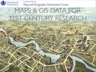 MAPS & GIS DATA FOR
21ST CENTURY RESEARCH
 