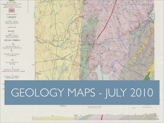 GEOLOGY MAPS - JULY 2010
 