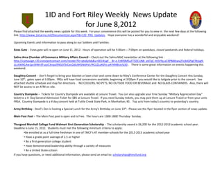 1ID and Fort Riley Weekly  News Update
                                     for June 8,2012
Please find attached the weekly news update for this week.  For your convenience this will be posted for you to view in  the next few days at the following 
Please find attached the weekly news update for this week For your convenience this will be posted for you to view in the next few days at the following
link: http://www.1id.army.mil/DocumentList.aspx?lib=1ID_FRG_Updates.   Hope everyone has a wonderful and enjoyable weekend!  

Upcoming Events and information to pass along to our Soldiers and Families:

Estes Gate ‐ Estes gate will re‐open on June 11, 2012.  Hours of operation will be 5:00am – 7:00pm on weekdays, closed weekends and federal holidays.

Salina Area Chamber of Commerce Military Affairs Council – Check out the Salina MAC newsletter at the following link : 
http://campaign.r20.constantcontact.com/render?llr=ptqllyfab&v=001IKsgF__Br‐o‐FnRfilM5uFT5DCUN8_ebTqC‐HJ5tYq‐aCXPNMswx2FcjbIGPigC9tJyg9‐
zLUtWACAw1pct4WvSFuzyC3nipzl9XG5f3vCxcOdUB45NdAVLFACEZLoK0Vz‐p4‐M4BUo%3D .   There is some great information on events happening this 
weekend.

Daughtry C
     h Concert ‐ Don’t forget to bring your blanket or lawn chair and come down to Riley’s Conference Center for the Daughtry C
                         ’ f        bi         bl k      l      h i    d       d         il ’ C f         C        f h          h Concert this Sunday, 
                                                                                                                                               hi S d
June 10th,  gates open at 5:00pm.  FRGs will have food concessions available, beginning at 3:00pm if you would like to tailgate prior to the concert.  See 
attached shuttle schedule and map for directions .   NO COOLERS, NO PETS, NO OUTSIDE FOOD OR BEVERAGE and  NO GLASS CONTAINERS.  Also, there will 
NOT be access to an ATM on site.

Country Stampede – Tickets for Country Stampede are available at Leisure Travel.  You can also upgrade your Free Sunday “Military Appreciation Day” 
ticket to a 4‐ Day General Admission Ticket for $85 at Leisure Travel.  If you need Sunday tickets, you may pick them up at Leisure Travel or from your units 
FRSA.  Country Stampede is a 4 day concert held at Tuttle Creek State Park, in Manhattan, KS .  Top acts from today’s country to yesterday’s country.

Army Birthday ‐ Devil's Den is hosting a Special Lunch for the Army's Birthday on June 13th.  Please see the flyer located in the flyer section of news update.

Main Post Pool – The Main Post pool is open and is Free.  The hours are 1300‐1800 Thursday‐ Sunday .

Thurgood Marshall College Fund Walmart First Generation Scholarship ‐ The scholarship award is $6,200 for the 2012‐2013 academic school year. 
Deadline is June 15, 2012.  Students must met the following minimum criteria to apply:
         •Be enrolled at as a full‐time freshman in one of TMCF's 47 member‐schools for the 2012‐2013 academic school year
         • Have a grade point average of 2.5 or higher
         • Be a first‐generation college student
         • Have demonstrated leadership ability through a variety of measures
         • Be a United States citizen
If you have questions, or need additional information, please send an email to: scholarships@tmcfund.org
 