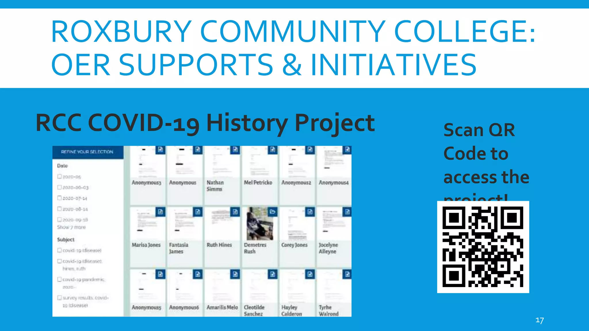 ROXBURY COMMUNITY COLLEGE:
OER SUPPORTS & INITIATIVES
17
Scan QR
Code to
access the
project!
RCC COVID-19 History Project
 