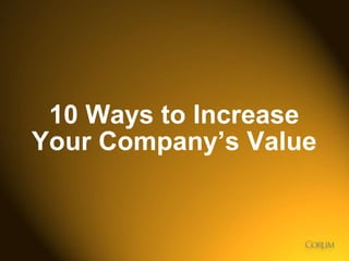 Tech M&A Monthly: 10 Ways to Increase Your Company's Value