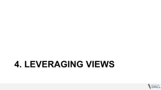 4. LEVERAGING VIEWS
 