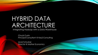 Hybrid Data Architecture: Integrating Hadoop with a Data Warehouse | PPTX