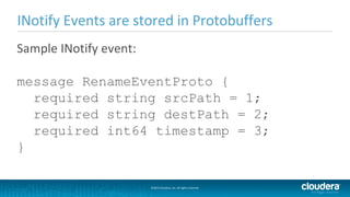 message RenameEventProto {
required string srcPath = 1;
required string destPath = 2;
required int64 timestamp = 3;
}
 