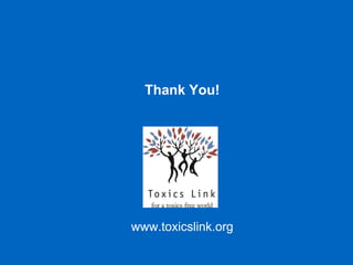 Thank You!
www.toxicslink.org
 
