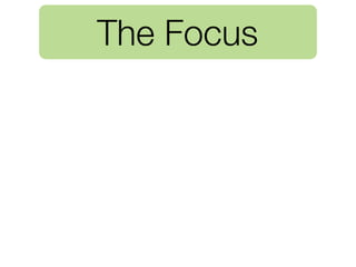 The Focus
 