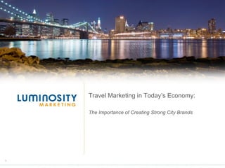 What is the Competitive Culture  Map ? Travel Marketing in Today’s Economy: The Importance of Creating Strong City Brands 
