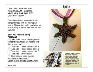 Date: Wed. June 19th 2013
Time: 11:00 A.M. - 3:00 P.M.
NOTE NEW TIME FOR WED.
Class Fee: $20.00
Class Description: How coo...