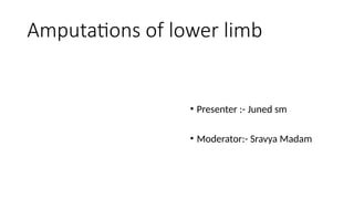 juned ppy.pptx amputation of lower limb and explanation | PPTX