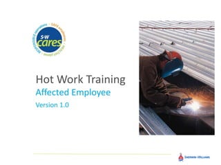 Hot Work Training
Affected Employee
Version 1.0
 