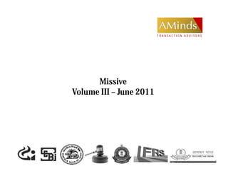 TRANSACTION ADVISORS




      Missive
Volume III – June 2011
 