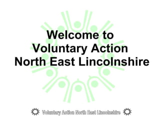 Welcome to  Voluntary Action  North East Lincolnshire 