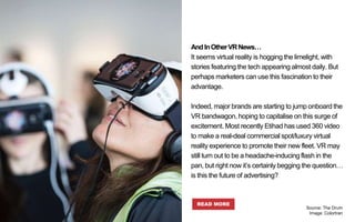 AndInOtherVRNews…
It seems virtual reality is hogging the limelight, with
stories featuring the tech appearing almost dail...