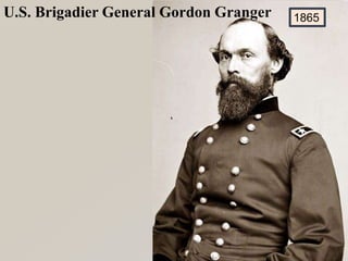 U.S. Brigadier General Gordon Granger 1865
 