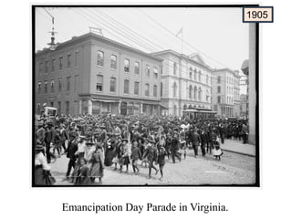Emancipation Day Parade in Virginia.
1905
 