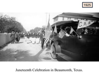 1925
Juneteenth Celebration in Beaumonth, Texas.
 