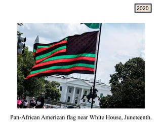 Pan-African American flag near White House, Juneteenth.
2020
 