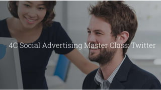 4C Social Ads
Master Class
 