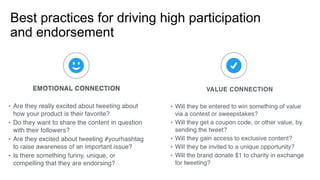 Best practices for driving high participation
and endorsement
 