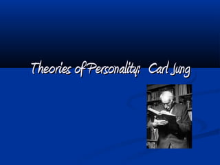 Theories of Personality: Carl Jung
 