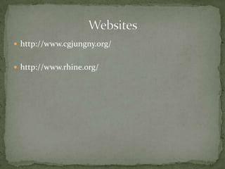  http://www.cgjungny.org/


 http://www.rhine.org/
 