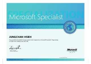 T SPECIALIST MICROSOFT SPECIALIST MICROSOFT SPECIALIST MICROSOFT SPECIALIST MICROSOFT SPECIALIST MICROSOFT SPECIALIST MICROSOFT SPECIALIST MICROSOFT SPECIALIST MICROSOFT
T SPECIALIST MICROSOFT SPECIALIST MICROSOFT SPECIALIST MICROSOFT SPECIALIST MICROSOFT SPECIALIST MICROSOFT SPECIALIST MICROSOFT SPECIALIST MICROSOFT SPECIALIST MICROSOFT
T SPECIALIST MICROSOFT SPECIALIST MICROSOFT SPECIALIST MICROSOFT SPECIALIST MICROSOFT SPECIALIST MICROSOFT SPECIALIST ASSOCIATE MICROSOFT SPECIALIST MICROSOFT SPECIALIST M
T MICROSOFT SPECIALIST MICROSOFT SPECIALIST MICROSOFT SPECIALIST MICROSOFT SPECIALIST MICROSOFT SPECIALIST MICROSOFT SPECIALIST MICROSOFT SPECIALIST MICROSOFT SPECIALIST M
T MICROSOFT SPECIALIST MICROSOFT SPECIALIST MICROSOFT SPECIALIST MICROSOFT SPECIALIST MICROSOFT SPECIALIST MICROSOFT SPECIALIST MICROSOFT SPECIALIST MICROSOFT SPECIALIST M
CROSOFT SPECIALIST MICROSOFT SPECIALIST MICROSOFT SPECIALIST ASSOCIATE MICROSOFT SPECIALIST MICROSOFT SPECIALIST MICROSOFT SPECIALIST MICROSOFT SPECIALIST MICROSOFT SPEC
LIST MICROSOFT SPECIALIST MICROSOFT SPECIALIST MICROSOFT SPECIALIST MICROSOFT SPECIALIST MICROSOFT SPECIALIST MICROSOFT SPECIALIST MICROSOFT SPECIALIST MICROSOFT SPECIALIS
T MICROSOFT SPECIALIST MICROSOFT SPECIALIST MICROSOFT SPECIALIST MICROSOFT SPECIALIST MICROSOFT SPECIALIST MICROSOFT SPECIALIST MICROSOFT SPECIALIST MICROSOFT SPECIALIST M
SOCIATE MICROSOFT SPECIALIST MICROSOFT SPECIALIST MICROSOFT SPECIALIST MICROSOFT SPECIALIST MICROSOFT SPECIALIST MICROSOFT SPECIALIST MICROSOFT SPECIALIST MICROSOFT SPEC
LIST MICROSOFT SPECIALIST MICROSOFT SPECIALIST MICROSOFT SPECIALIST MICROSOFT SPECIALIST MICROSOFT SPECIALIST MICROSOFT SPECIALIST MICROSOFT SPECIALIST MICROSOFT SPECIALIS
CROSOFT SPECIALIST MICROSOFT SPECIALIST MICROSOFT SPECIALIST MICROSOFT SPECIALIST MICROSOFT SPECIALIST MICROSOFT SPECIALIST ASSOCIATE MICROSOFT SPECIALIST MICROSOFT SPEC
LIST MICROSOFT SPECIALIST MICROSOFT SPECIALIST MICROSOFT SPECIALIST MICROSOFT SPECIALIST MICROSOFT SPECIALIST MICROSOFT SPECIALIST MICROSOFT SPECIALIST MICROSOFT SPECIALIS
SPECIALIZATION
OFFICIAL
SEAL OF M
ICROSOFTC
ERTIFICATIO
N
Steven A. Ballmer
Chief Executive Officer
Microsoft Specialist
JUNGCHAN HSIEH
Has successfully completed the requirements to be recognized as a Microsoft® Specialist: Programming
in HTML5 with JavaScript and CSS3 (MS)
Certification Number: E127-9101
Achievement Date: January 12, 2013
 