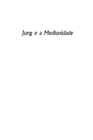 Jung e a Mediunidade
 