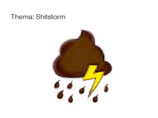 Shitstorm Pecha Kucha 