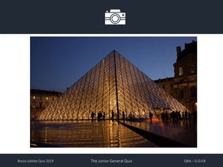 Bosco Jubilee Quiz 2019 The Junior General Quiz QMs – G.O.V.B
 