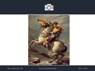 Bosco Jubilee Quiz 2019 The Junior General Quiz QMs – G.O.V.B
 