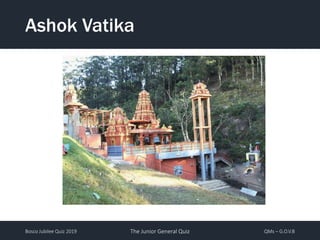 Bosco Jubilee Quiz 2019 The Junior General Quiz QMs – G.O.V.B
Ashok Vatika
 