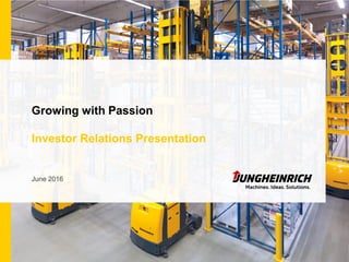 June 2016
Growing with Passion
Investor Relations Presentation
 