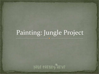 Painting: Jungle Project
 