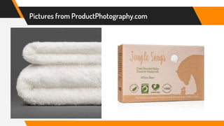 Pictures from ProductPhotography.com
 