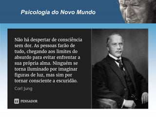 Psicologia do Novo Mundo
 