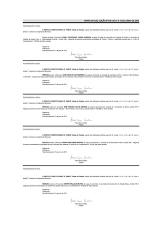 DIÁRIO OFICIAL EDIÇÃO Nº 859 DE 01 A 15 DE JUNHO DE 2010

PORTARIA/GP/Nº 417/2010

                                 A PREFEITA CONSTITUCIONAL DE PIANCÓ, Estado da Paraíba, usando das atribuições conferidas pelo art. 64, incisos II, IV, e V, c/c o art. 76, inciso II,
alínea “a”, todos da Lei Orgânica do Município,


                              Resolve conceder o funcionário EDINEY GEOVENNASY CABRAL BARBOSA, ocupante do cargo de provimento em comissão de Diretor de Promoção de
Gestões de Espaço Físico e Potencialidades Culturais, símbolo SM-2, integrante da estrutura administrativa da Secretaria de Cultura e Turismo, a gratificação prevista pelo art. 19 da Lei
Complementar nº 18/2008, até ulterior decisão.


                              Registre-se
                              Publique-se
                              Paço Municipal, em 01 de junho de 2010



                                                                                   Flávia Serra Galdino
                                                                                          Prefeita

PORTARIA/GP/Nº 418/2010


                                 A PREFEITA CONSTITUCIONAL DE PIANCÓ, Estado da Paraíba, usando das atribuições conferidas pelo art. 64, incisos II, IV, e V, c/c o art. 76, inciso II,
alínea “a”, todos da Lei Orgânica do Município,

                                RESOLVE exonerar o funcionário JOSÉ GERALDO LEITE MORORO, do cargo de provimento em comissão de Secretario de Infra – Estrutura e Meio Ambiente,
símbolo SM-1, integrante da estrutura administrativa da Secretaria de Infra Estrutura e Meio Ambiente, na forma da Lei Complementar nº 14/2002, até ulterior decisão

                              Registre-se
                              Publique-se
                              Paço Municipal, em 01 de junho de 2010



                                                                                   Flávia Serra Galdino
                                                                                          Prefeita

PORTARIA/GP/Nº 419/2010

                                 A PREFEITA CONSTITUCIONAL DE PIANCÓ, Estado da Paraíba, usando das atribuições conferidas pelo art. 64, incisos II, IV, e V, c/c o art. 76, inciso II,
alínea “a”, todos da Lei Orgânica do Município,

                                 RESOLVE exonerar o funcionário JOSÉ IVANILDO LUIZ DE AZEVEDO, do cargo de provimento em comissão de Coordenador de Oficina, símbolo SM-3,
integrante da estrutura administrativa da Secretaria de Infra Estrutura e Meio Ambiente, na forma da Lei Complementar nº 18/2008, até ulterior decisão

                              Registre-se
                              Publique-se
                              Paço Municipal, em 01 de junho de 2010



                                                                                   Flávia Serra Galdino
                                                                                          Prefeita

PORTARIA/GP/Nº 420/2010


                                 A PREFEITA CONSTITUCIONAL DE PIANCÓ, Estado da Paraíba, usando das atribuições conferidas pelo art. 64, incisos II, IV, e V, c/c o art. 76, inciso II,
alínea “a”, todos da Lei Orgânica do Município,


                                 RESOLVE exonerar o funcionário MARIA DAS DORES MARTINS, do cargo de provimento em comissão de Gerenciamento Urbano, símbolo SM-3, integrante
da estrutura administrativa da Secretaria de Infra Estrutura e Meio Ambiente, na forma da Lei Complementar nº 18/2008, até ulterior decisão

                              Registre-se
                              Publique-se
                              Paço Municipal, em 01 de junho de 2010




                                                                                   Flávia Serra Galdino
                                                                                          Prefeita


PORTARIA/GP/Nº 421/2010



                                 A PREFEITA CONSTITUCIONAL DE PIANCÓ, Estado da Paraíba, usando das atribuições conferidas pelo art. 64, incisos II, IV, e V, c/c o art. 76, inciso II,
alínea “a”, todos da Lei Orgânica do Município,


                                 RESOLVE exonerar o funcionário ANTONIO WALLACE MILITÃO, do cargo de provimento em comissão de Coordenador de Atenção Básica, símbolo SM-3,
integrante da estrutura administrativa da Secretaria de Saúde, na forma da Lei Complementar nº 18/2008, até ulterior decisão

                              Registre-se
                              Publique-se
                              Paço Municipal, em 01 de junho de 2010




                                                                                   Flávia Serra Galdino
                                                                                          Prefeita
 