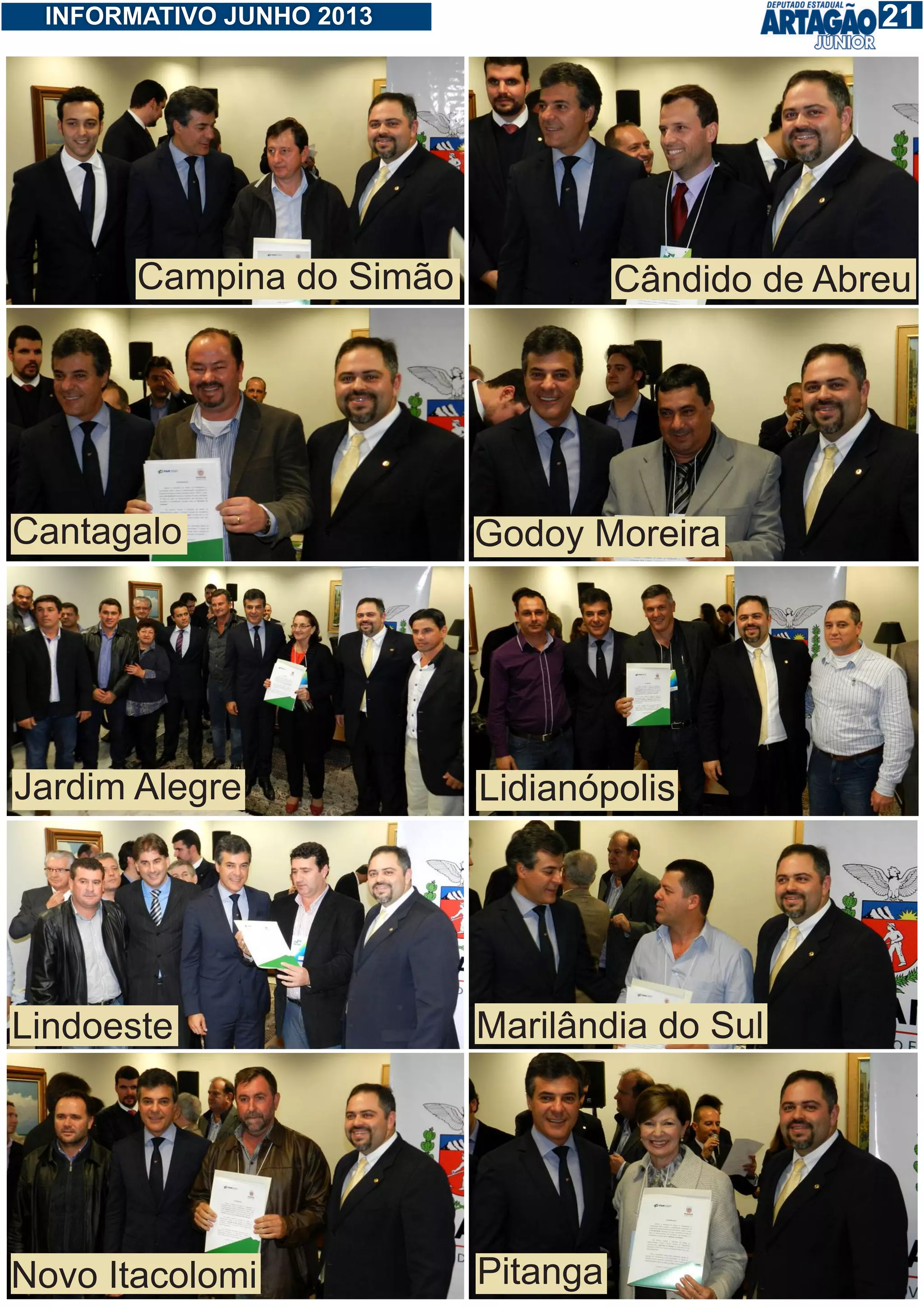 121INFORMATIVO JUNHO 2013
Campina do Simão Cândido de Abreu
Novo Itacolomi
Godoy Moreira
Pitanga
Lindoeste Marilândia do Sul
Cantagalo
LidianópolisJardim Alegre
 