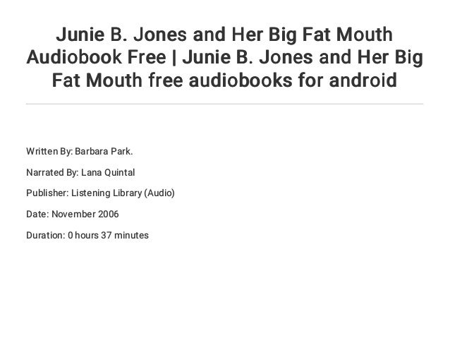 Junie B. Jones and Her Big Fat Mouth Audiobook Free