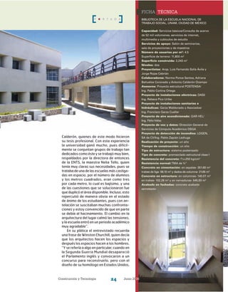 Construcción y Tecnología Junio 200624
Calderón, quienes de este modo hicieron
su tesis profesional. Con esta experiencia
la universidad ganó mucho, pues difícil-
mente se conjuntan grupos de trabajo tan
dedicados como éste y se trabajó muy bien,
respaldados por la directora de entonces
de la ENTS, la maestra Nelia Tello, quien
tenía muy claras sus necesidades, pues se
trataba de una de lasescuelasmáscastiga-
das en espacio, por el número de alumnos
y los metros cuadrados, eran como tres
por cada metro, lo cual es bajísimo, y una
de las cuestiones que se solucionaron fue
que duplicó el área disponible. Incluso, esto
repercutió de manera obvia en el estado
de ánimo de los estudiantes, pues con an-
telación se suscitaban muchas confronta-
ciones y estoy convencido de que en parte
se debía al hacinamiento. El cambio en la
arquitectura del lugar calmó las tensiones,
y la escuela entró en un periodo académico
muy agradable”.
En su plática el entrevistado recuerda
una frase de Winston Churchill, quien decía
que los arquitectos hacen los espacios y
después los espacios hacen a los hombres.
“Y se refería a algo en particular, cuando en
la Segunda Guerra Mundial desapareció
el Parlamento inglés y convocaron a un
concurso para reconstruirlo, pero con el
diseño de su homólogo en Estados Unidos,
FICHA TÉCNICA
BIBLIOTECA DE LA ESCUELA NACIONAL DE
TRABAJO SOCIAL, UNAM, CIUDAD DE MÉXICO	
					
Capacidad: Servicios básicos/Consulta de acervo
de 52 mil volúmenes, servicios de internet,
multimedia y cubículos de estudio
Servicios de apoyo: Salón de seminarios,
sala de proyecciones y de maestros
Número de usuarios por m2
: 4.5
Superficie de terreno: 11,800 m2
Superficie construida: 2,243 m2
Niveles: dos
Proyectistas: Arqs. Luis Fernando Solís Ávila y
Jorge Rojas Cebrián
Colaboradores: Norma Ponce Santos, Adriana
Bañuelos Coronado y Antonio Calderón Ocampo
Asesores: Proyecto estructural POSTENSA/
Ing. Pablo Cortina Ortega
Proyecto de instalaciones eléctricas: DASI/
Ing. Rebeca Pico Uribe
Proyecto de instalaciones sanitarias e
hidráulicas: Garza Maldonado y Asociados/
Ing. Francisco Garza Cuellar
Proyecto de aire acondicionado: GAR-VEL/
Ing. Félix Vélez
Proyecto de voz y datos: Dirección General de
Servicios de Cómputo Académico DSGA		
Proyecto de detección de incendios: LOGEN,
SA de CV/Ing. Pablo Zapián Lechuga
Realización de proyecto: un año
Tiempo de construcción: un año
Tipo de estructura: sistema postensado
Tipo de concreto: premezclado estructural clase I
Resistencia del concreto: f’c=250 kg/cm2
Resistencia normal:TMA de ¾”
Concreto en cimentación: en zapatas- 351.60 m3
trabes de liga- 58.10 m3
y dados de columna- 21.65 m3
	
Concreto en estructura: en columnas- 140.07 m3
	
en trabes- 102.28 m3
y en nervaduras- 545.93 m3
Acabado en fachadas: concreto acabado
serroteado
Junio 2006
P O R T A D A
 
